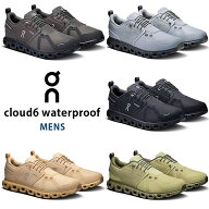 ＜10%OFFクーポン発行中＞ On（オン）　ランニングシューズ　メンズ　Cloud クラウド 6 Waterproof ウォ…