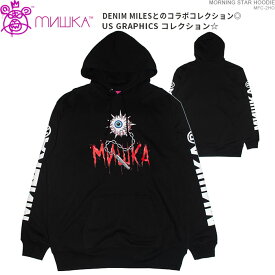 ミシカ パーカー mishka プルオーバー スウェット MORNING STAR HOODIE/