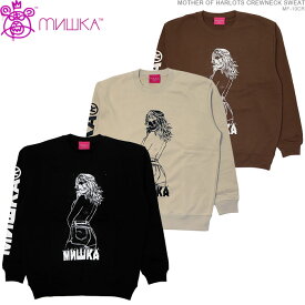 クーポン配布中/ MISHKA ミシカ トレーナー mishka クルーネックスウェット MOTHER OF HARLOTS CREWNECK SWEAT/