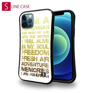 S-LINE P[X iPhone13 mini iPhone13 Pro Max iPhone12 Pro iPhone11 Pro iPhoneXs iPhoneXR Xperia 5 III Xperia 10 III Pixel 5a AQUOS sense6 ނ  A[ I am a fisherman.