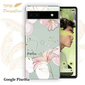 y}\ 30%OFFz y14܂ł̒œz Google Pixel 6a \tgP[X TPU NAP[X  O[OsNZ6G[ P[X  Jt 킢  ԕ vcfU