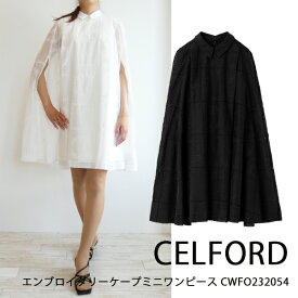 40％OFF!!,SALE セール CWFO232054,エンブロイダリーケープミニワンピース,オケージョン,式,二次会, CELFORD,23SS,セルフォード,新作,送料無料,インスタ