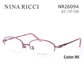 ニナリッチ メガネフレーム NINA RICCI NR26094 レディース オーバル 眼鏡 度付き 度なし 伊達メガネ サイズ：49 国内正規品 おしゃれ 送料無料