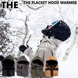 【6/11.2時まで★P2倍&クーポン有!!】THE PLACKET HOOD WARMER 【 THE 】 フードウォーマー バラクラバ レディース メンズ 大きめ ネックウォーマー ゆったり アウトドア キャンプ レジャー ウインター スポーツ 防寒 あったか おしゃれ かわいい かっこいい