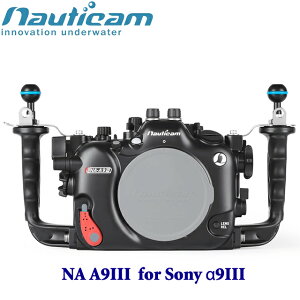 Nauticam NA A9III for Sony 9III #10559 _CrO nEWOm[eBJ \j[ J nEWO _CrO hP[XBe ϕHA~ ϖC|J[{l[g