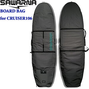 SAWARNA BOARD BAG for CRUISER106 {[hP[X n[hP[X SUP{[hTi N[U[106 {[hJo[ gbv ԍ SUP {[hobO