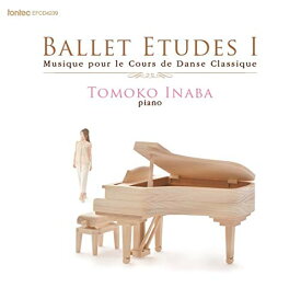 【取寄商品】 CD / 稲葉智子 / Ballet Etudes I Musique pour le Cours de Danse Classique / EFCD-4239