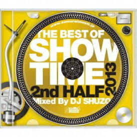 【取寄商品】 CD / オムニバス / THE BEST OF SHOW TIME 2013 2nd HALF〜Mixed By DJ SHUZO / SMICD-139