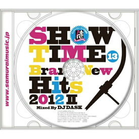 【取寄商品】 CD / オムニバス / SHOW TIME 13〜Brand-New Hits 2012 Part II〜Mixed By DJ DASK / SMICD-130