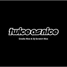 【取寄商品】 CD / GRADIS NICE & DJ SCRATCH NICE / Twice As Nice / GNSN-1