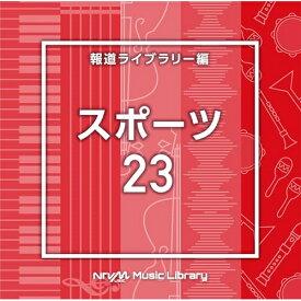 CD / BGV / NTVM Music Library 報道ライブラリー編 スポーツ23 / VPCD-86966