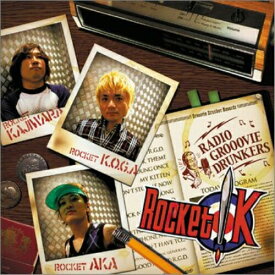 CD / ROCKET K / RADIO GROOOVIE DRUNKERS / KOCA-19