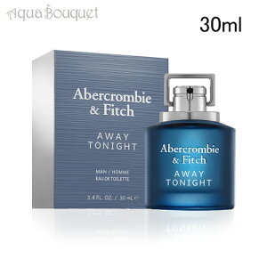 _100~OFFN[|IԌ^AoNr[tBb` AEFC gDiCg } I[hg 30ml ABERCROMBIE & FITCH AWAY TONIGHT MEN EDT [7qd]