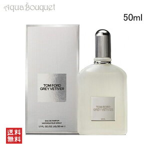 _ő1000~OFFN[|IԌ^gtH[h OC x`o[ I[h pt@ XvB 50ml TOM FORD GREY VETIVER EDP [mk2]