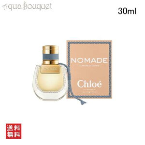 NGm}h ~G[ fWvg 30ml  fB[X CHLOE NOMADE LUMIERE DEGYPTE EDP[0tp]