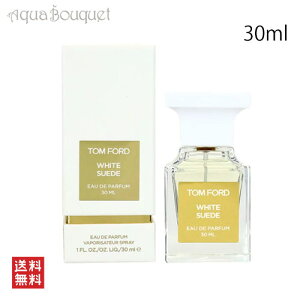 gtH[h zCgXG[h I[h pt@ XvB 30ml TOM FORD WHITE SUEDE EDP [8nl]