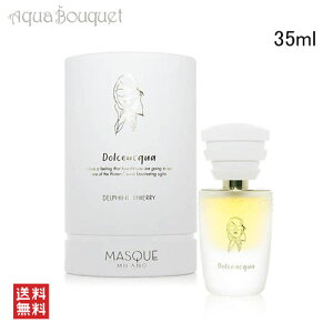 }XN ~m h`FANA I[hpt@ 35ml MASQUE MILANO DOLCEACQUA EDP [th5]