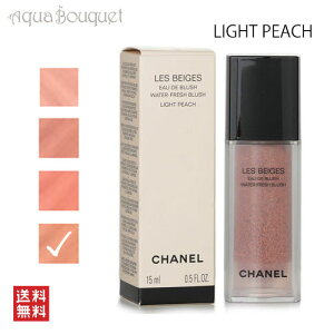 �y �V�t 2026 ������z�V���l�� ���x�[�W���I�[�h�D �u���b�V�� ���C�g�s�[�` ( LIGHT PEACH ) 15ml CHANEL LES BEIGES EAU DE BLUSH [362]