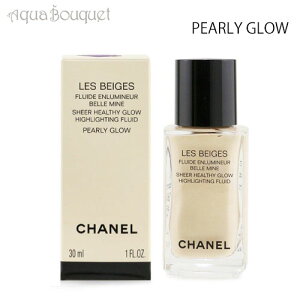 Vl x[W tCh A~l[ x ~ tFCXJ[ p[[ OE ( PEARLY GLOW ) 30ml CHANEL LES BEIGES FLUIDE ENLUMINEUR BELLE MINE [gi2]