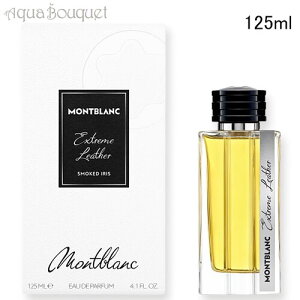 u RNV GNXg[ U[ I[hpt@ 125ml  Y MONT BLANC COLLECTION EXTREME LEATHER EDP [3F-M2]