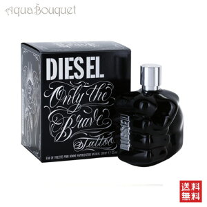 fB[[ I[ U uCu ^gD[ I[hg 125ml  Y DIESEL ONLY THE BRAVE TATTOO EDT 125ml  Y [4200] [3F-D] [mpg]