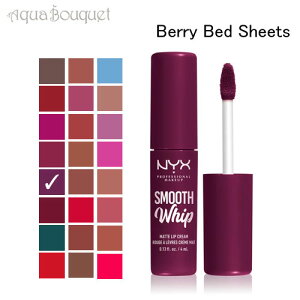jbNX X[X zCbv }bg bv N[ 4ml x[ xbh V[c ( 11 BERRY BED SHEETS ) NYX PROFESSIONAL MAKEUP SMOOTH WHIP MATTE LIP CREAM [hv5]