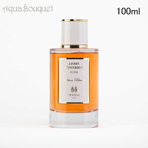 ���]�� �}�C�b�T �~�X�e���[ �W���X�~�� �I�[�h�D�p���t�@�� 100ml Maison Maissa MYSTERIOUS JASMINE JASMIN MYSTERIEUX EDP [jtj]�t �V���� ���j��