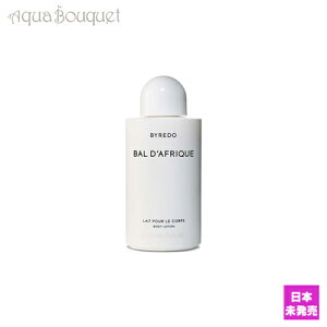 �o�C���[�h �o�� �_�t���b�N �{�f�B���[�V���� 225ml BYREDO PARFUMS BAL D'AFRIQUE BODY LOTION [0619/9119] [psn]�t �z���C�g�f�[ ���j��