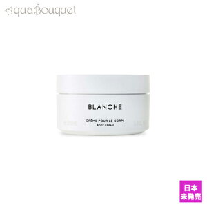 �o�C���[�h �u�����V�� �{�f�B�N���[�� 200ml BYREDO PARFUMS BLANCHE BODY CREAM [0417/9966] [8r6]�t �z���C�g�f�[ ���j��
