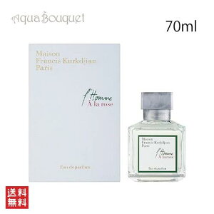 ] tVX NW  A  [Y I[hpt@ 70ml  Y MAISON FRANCIS KURKDJIAN L'HOMME A LA ROSE EDP [uuu]