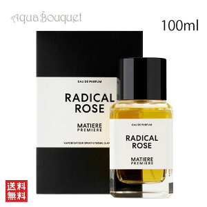 �_�ő�100%�Ҍ��b���I�m��1/2�^�}�e�B�G�[�� �v���~�G�[�� ���f�B�J�� ���[�Y �I�[�h�p���t�@�� 100ml MATIERE PREMIERE RADICAL ROSE EDP [osr]�t �V���� ���j��