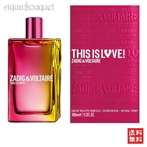 UfBO G He[ fBX CY uII[hpt@ tH[n[ 100ml  fB[X ZADIGVOLTAIRE THIS IS LOVE! EDP POUR ELLE [3F-Z] [tgc]