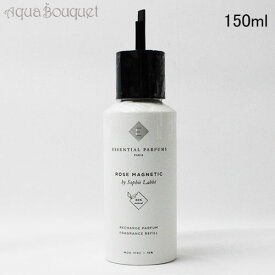 エッセンシャル パルファン ローズ マグネティック オードパルファム （リフィル） 150ml ESSENTIAL PARFUMS ROSE MAGNETIC EDP [vpo]