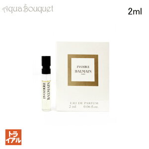 �o���}�� �C���H�A�[�� �I�[�h�p���t�@�� 2ml ���� ���f�B�[�X BALMAIN IVOIRE EDP�i�g���C�A�������j[kqd]�t �z���C�g�f�[ ���j��