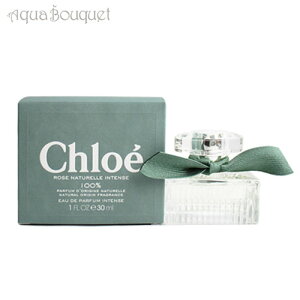 NG [Y i` CeX I[hpt@ 30ml CHLOE ROSE NATURELLE INTENSE EDP [8626] [yaw]