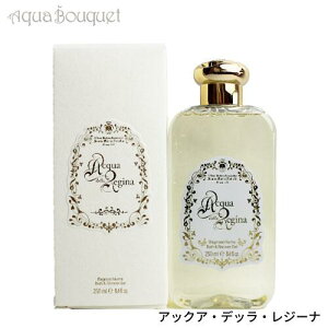T^ }A mFb AbNA fb W[i oX & V[WF 250ml SANTA MARIA NOVELLA ACQUA DELLA REGINA BATH & SHOWER GEL [3h8]