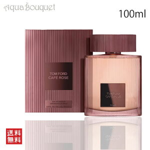 _1500~OFFN[|IԌ^gtH[h JtF [Y I[h pt@ XvB 100ml TOM FORD CAFE ROSE EDP [jid]