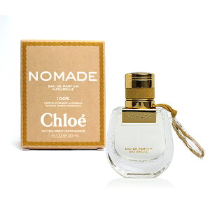 NG m}h I[hpt@ i` 30ml  fB[X CHLOE NOMADE NATURELLE EDP [j7r]