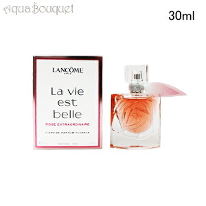 �i���s�ǁj�����R�� �����B�G�x�� ���[�Y �G�N�X�g���I���f�B�l�[�� �I�[�f�p���t�@�� �t���[���� 30ml LANCOME LA VIE EST BELLE ROSE EXTRAORDINARE EDP [ewh]�t ��̓� ���j��