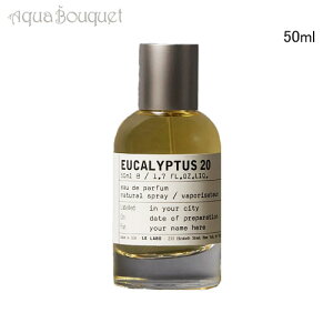 �_�ő�100%�Ҍ��b���I�m��1/2�^�� ���{ ���[�J���v�^�X 20 �I�[�h�p���t�@�� 50ml LE LABO EUCALYPTUS 20 EDP [1wm]�t �V���� ���j��