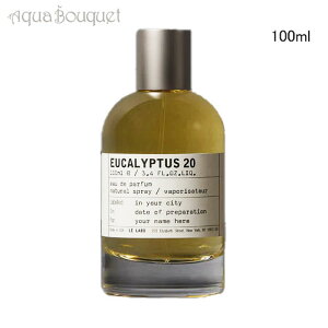 �_�ő�100%�Ҍ��b���I�m��1/2�^�� ���{ ���[�J���v�^�X 20 �I�[�h�p���t�@�� 100ml LE LABO EUCALYPTUS 20 EDP [loe]�t �V���� ���j��