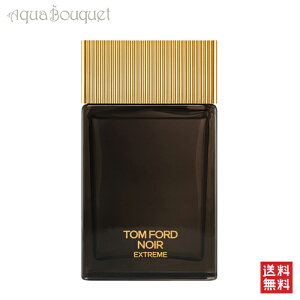 _ő100%|CgobNIԌ^g tH[h m[ GNXg[ I[h pt@ XvB 100ml  Y TOM FORD NOIR EXTREME EDP [3qf]