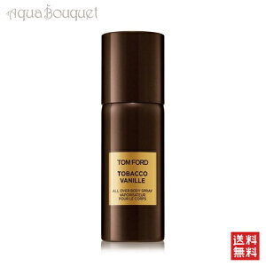 _ő1000~OFFN[|IԌ^gtH[h I[ I[o[ {fB XvB ^oR oj 150ml TOM FORD BODY SPRAY TOBACCO VANILLE [lpq]