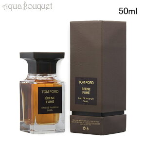 _ő100%|CgobNIԌ^gtH[h Gx[k t I[hpt@ XvB 50ml TOM FORD EBENE FUME PARFUM