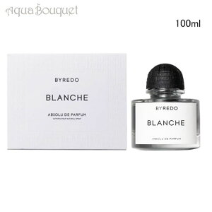 �_2/15&�撅����E�ő�1000�~OFF�N�[�|���z�z���^�o�C���[�h �u�����V�� �A�u�\���� �h�D �p���t�@�� 100ml BYREDO PARFUMS BLANCHE ABSOLU DE PARFUM [cff]�~ �o�����^�C������ ���j��