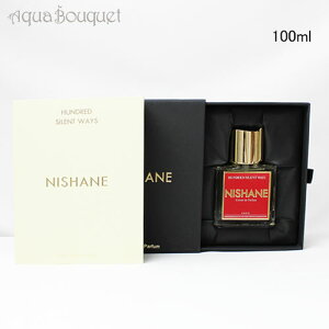jVl nhbh TCg EFCY GLXghD pt@ 50ml NISHANE HUNDRED SILENT WAYS EXTRAIT DE PARFUM [wfb]