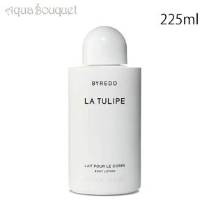 oC[h  `[bv {fB[V 225ml BYREDO LA TULIPE BODY LOTION [ct3]