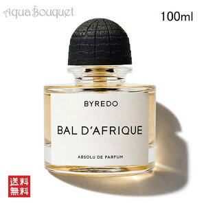 �o�C���[�h �o�� �_�t���b�N �A�u�\���� �h�D �p���t�@�� 100ml BYREDO PARFUMS BAL D'AFRIQUE ABSOLU DE PARFUM [4pn]