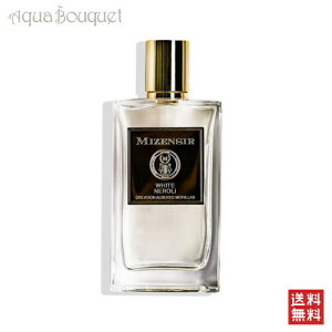 �~�[���W�[�� �z���C�g �l���� �I�[�h�p���t�@�� 100ml MIZENSIR WHITE NEROLI EDP [3F-M3] [wqc]�t ��̓� ���j��