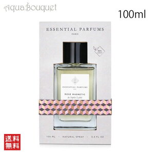 �G�b�Z���V���� �p���t�@�� ���[�Y �}�O�l�e�B�b�N �I�[�h�p���t�@�� 100ml ESSENTIAL PARFUMS ROSE MAGNETIC EDP [73i]�t ��̓� ���j��